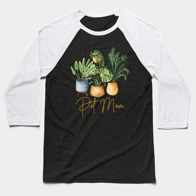 Pot Mom Gardening Gift Plant Lover Baseball T-Shirt by uncommontee